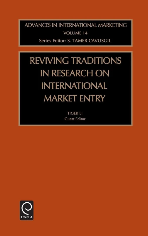 Reviving Traditions in Research on International Market Entry: 14 (Advances in International Marketing, 14)