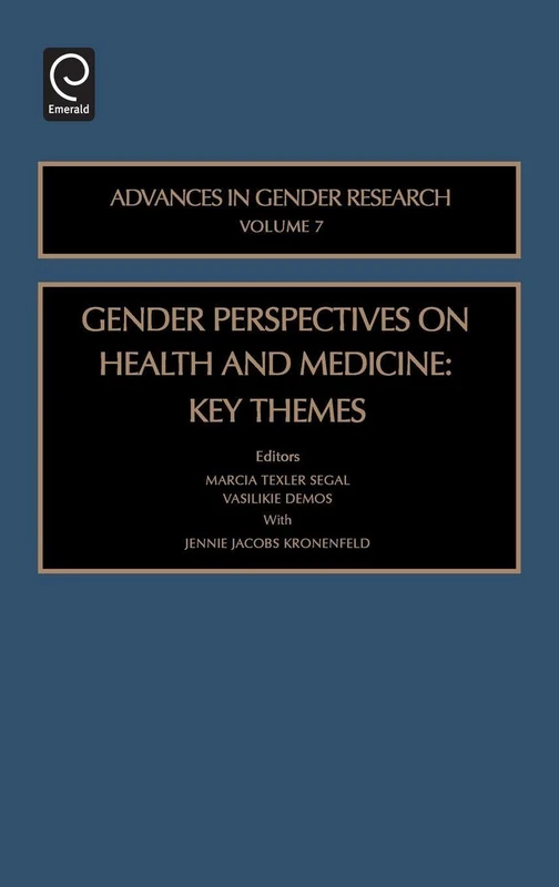 Gender Perspectives on Health and Medicine: Key Themes: 7 (Advances in Gender Research, 7)
