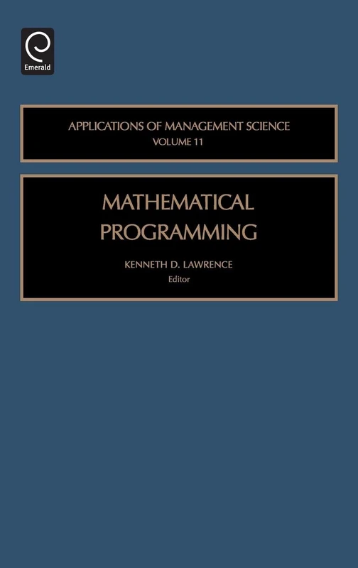 Mathematical Programming: 11 (Applications of Management Science, 11)