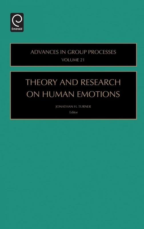 Theory and Research on Human Emotions: Advances In Group Processes: 21