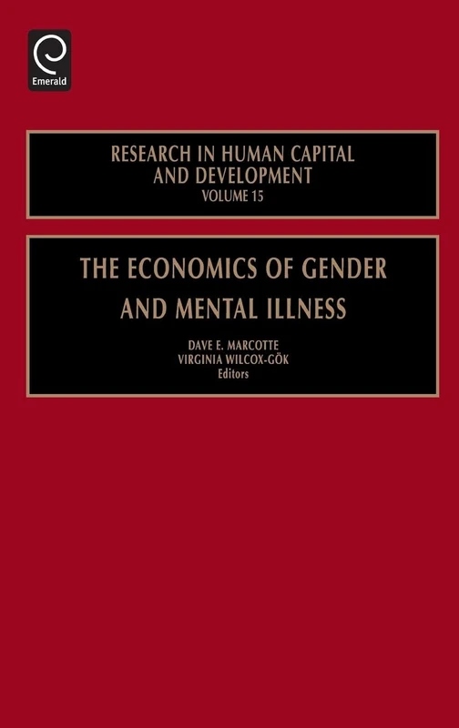The Economics of Gender and Mental Illness: 15 (Research in Human Capital and Development, 15)