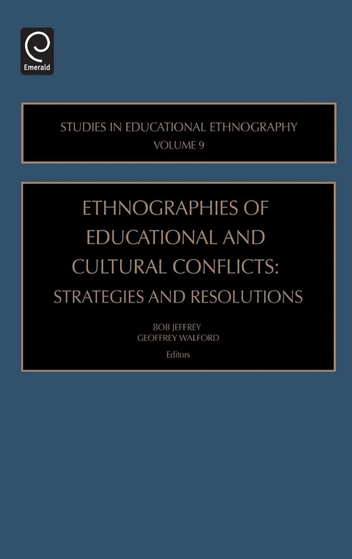 Ethnographies of Education and Cultural Conflicts: Strategies and Resolutions: 9 (Studies in Educational Ethnography, 9)