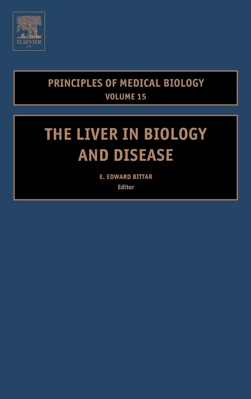 LIVER IN BIOLOGY AND DISEAS PMBO15H (Principles of Medical Biology): Liver Biology in Disease, Hepato - Biology in Disease: Volume 15