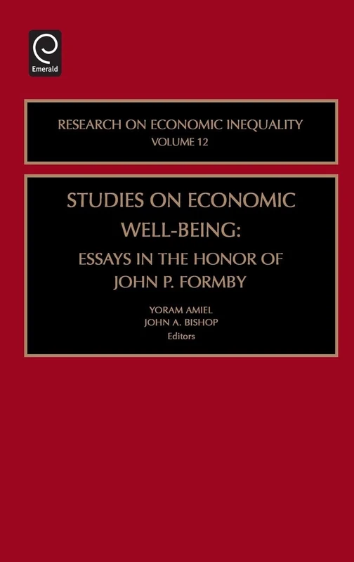 Studies on Economic Well Being: Essays in Honor of John P Formby: 12 (Research on Economic Inequality, 12)