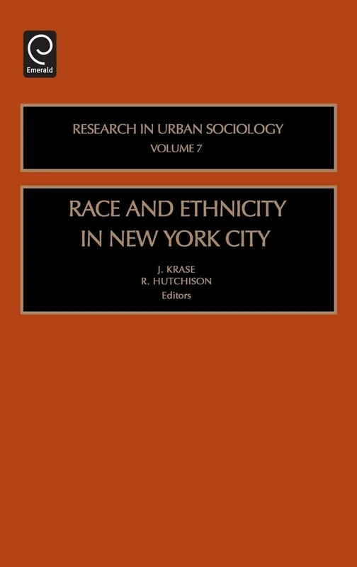 Race and Ethnicity in New York City: 7 (Research in Urban Sociology, 7)
