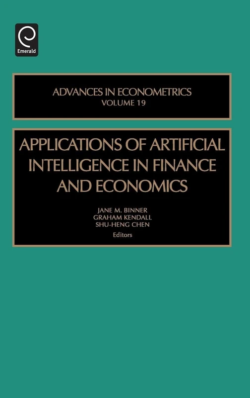 Applications of Artificial Intelligence in Finance and Economics: 19 (Advances in Econometrics, 19)