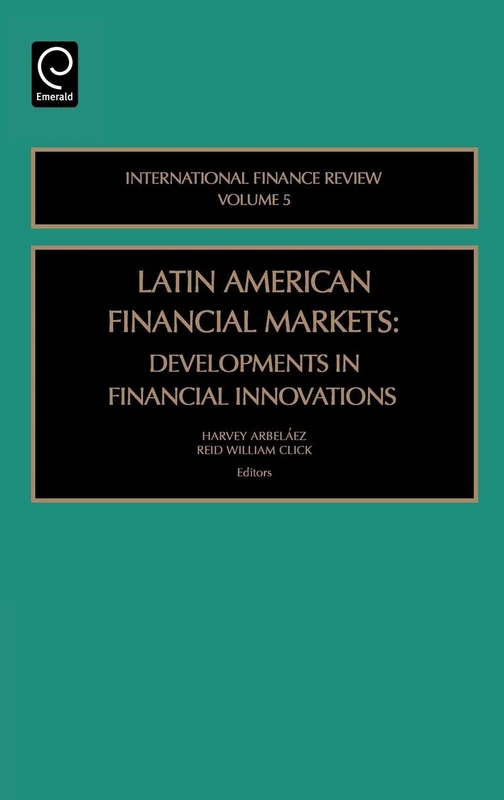 Latin American Financial Markets: Developments in Financial Innovations: 5 (International Finance Review, 5)
