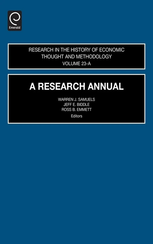 A Research Annual: A Research Annual; Volume 23-A: 23, Part A (Research in the History of Economic Thought and Methodology, 23, Part A)