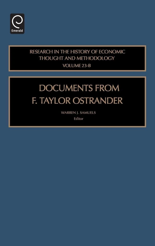 Documents from F. Taylor Ostrander: 23, Part B (Research in the History of Economic Thought and Methodology, 23, Part B)