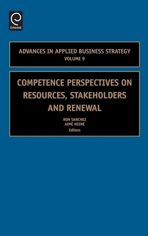 Competence Perspectives on Resources, Stakeholders and Renewal: 9 (Advances in Applied Business Strategy, 9)