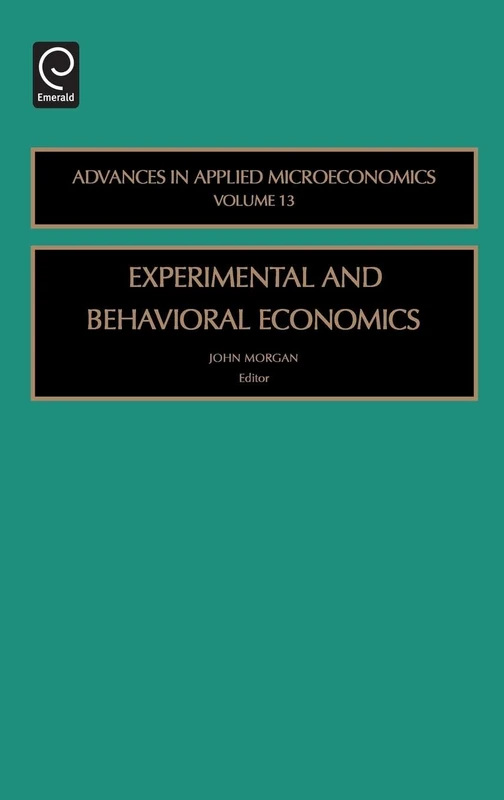 Experimental and Behavorial Economics: 13 (Advances in Applied Microeconomics, 13)