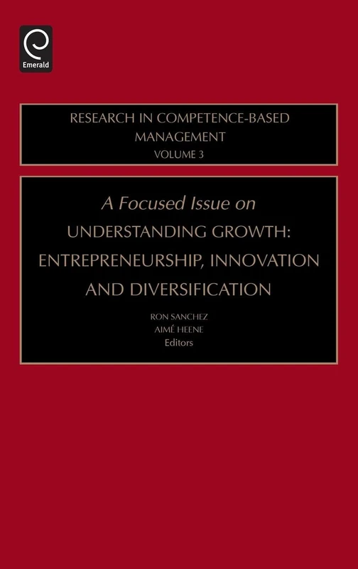 Focused Issue on Understanding Growth: Entrepreneurship, Innovation and Diversification: 3 (Research in Competence-Based Management, 3)