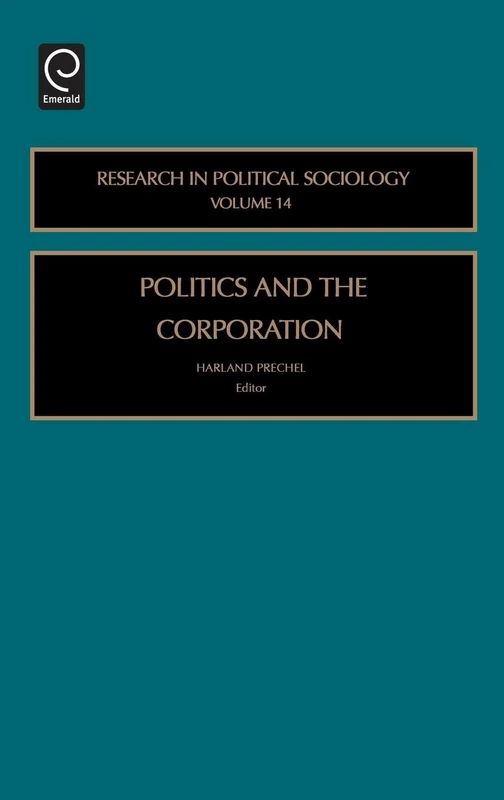 Politics and the Corporation: 14 (Research in Political Sociology, 14)