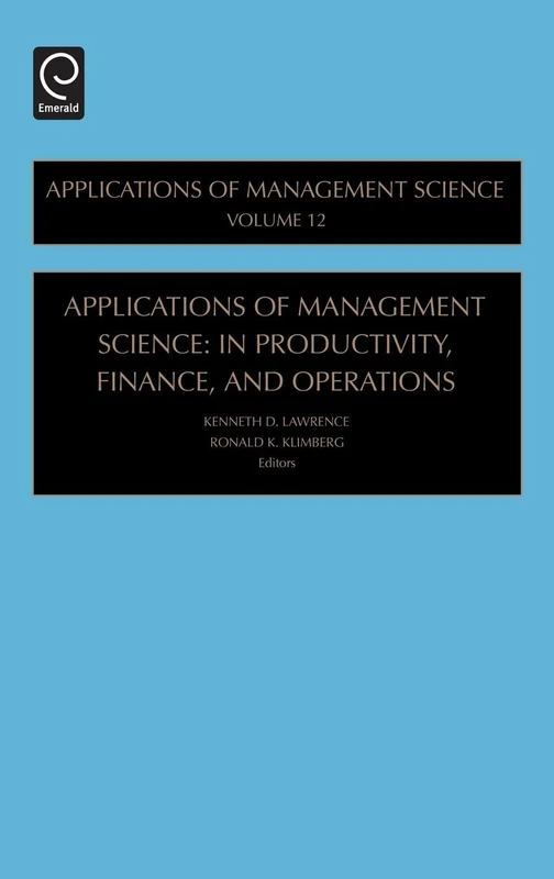 In Productivity, Finance, and Operations: 12 (Applications of Management Science, 12)