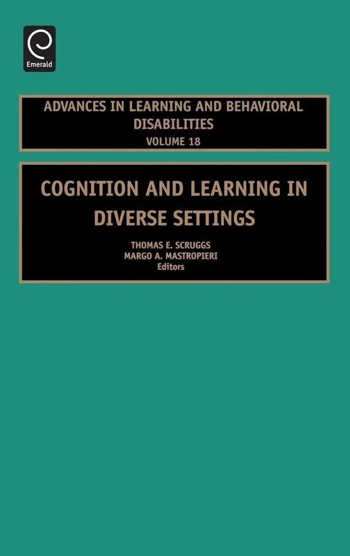 Cognition and Learning in Diverse Settings: 18 (Advances in Learning and Behavioral Disabilities, 18)