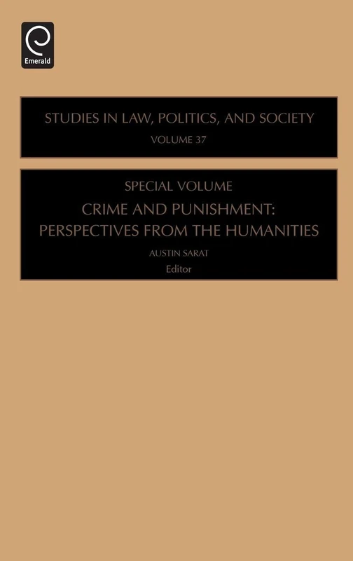 Crime and Punishment: Perspectives from the Humanities: 37 (Studies in Law, Politics, and Society, 37)