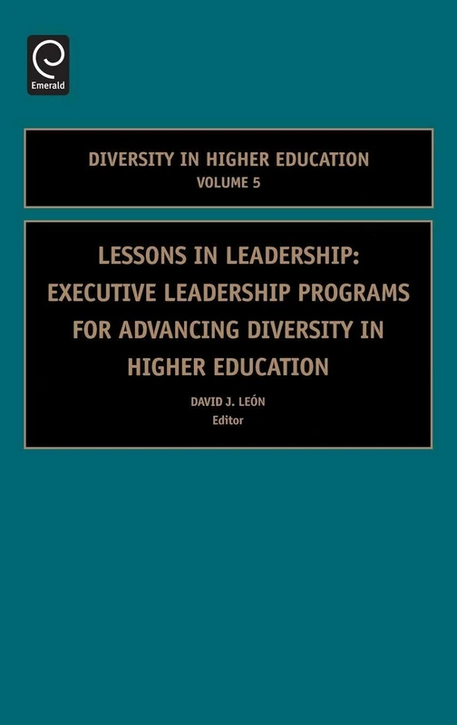 Lessons in Leadership: Executive Leadership Programs for Advancing Diversity in Higher Education: 5