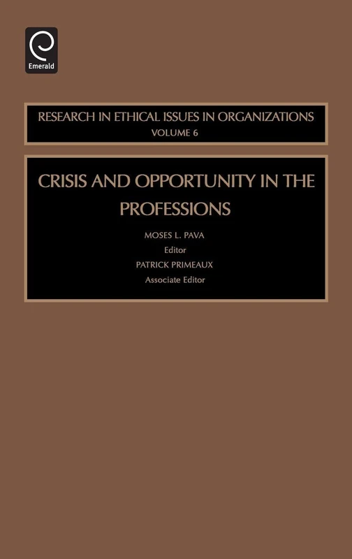 Crisis and Opportunity in the Professions: 6 (Research in Ethical Issues in Organizations, 6) - Image 1