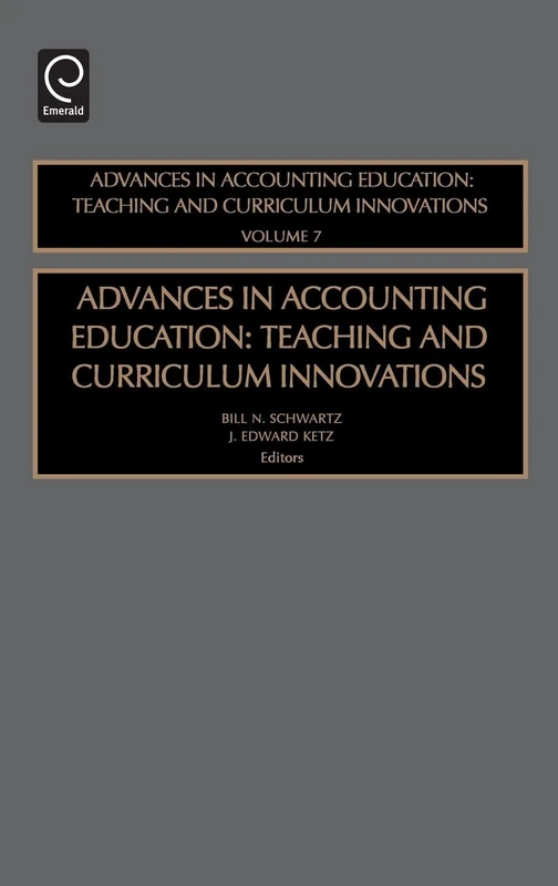 Advances in Accounting Education: Teaching and Curriculum Innovations: 7