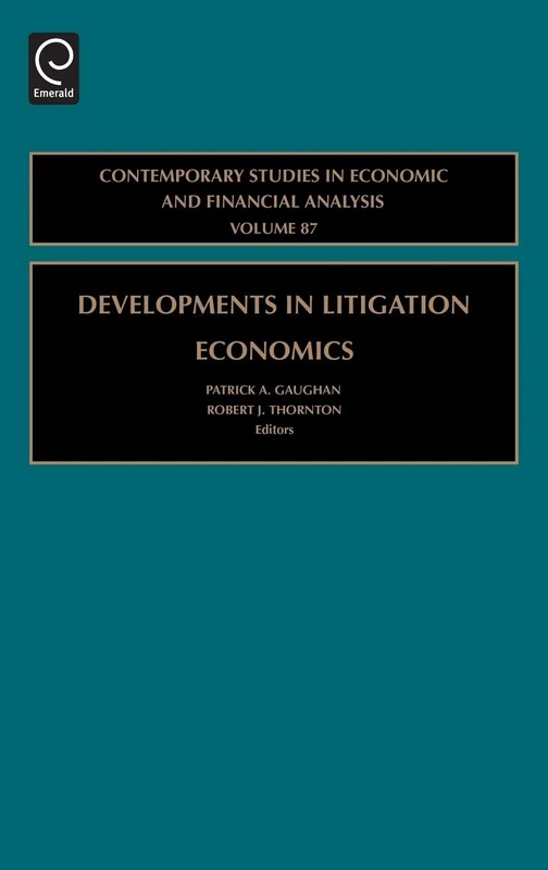 Developments in Litigation Economics: 87 (Contemporary Studies in Economic and Financial Analysis, 87)