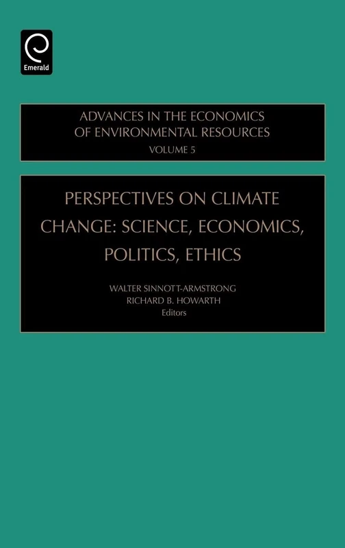 Perspectives on Climate Change: Science, Economics, Politics, Ethics: 5 (Advances in the Economics of Environmental Resources, 5)