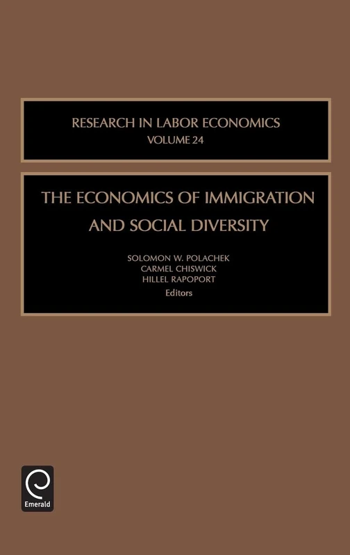 The Economics of Immigration and Social Diversity: 24 (Research in Labor Economics, 24) - Image 1