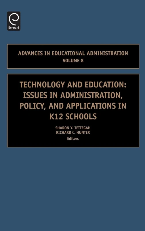 Technology and Education: Issues in Administration, Policy and Applications in K12 Schools: 8 (Advances in Educational Administration, 8) - Image 1