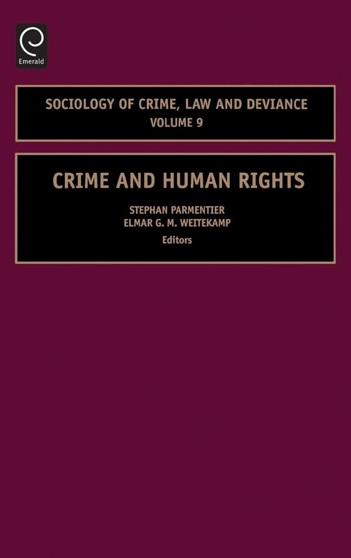 Crime and Human Rights: 9 (Sociology of Crime, Law and Deviance, 9)