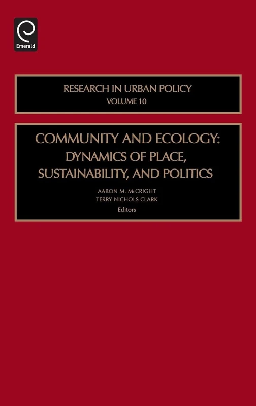 Community and Ecology: Dynamics of Place, Sustainability and Politics: 10 (Research in Urban Policy, 10)