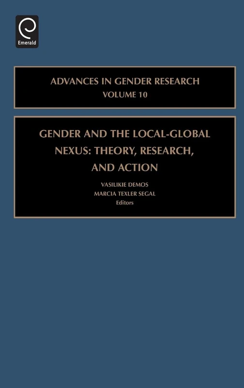 Gender and the Local-Global Nexus: Theory, Research, and Action: 10 (Advances in Gender Research, 10)
