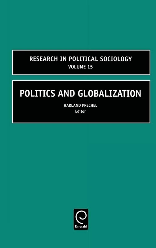 Politics and Globalization: 15 (Research in Political Sociology, 15)