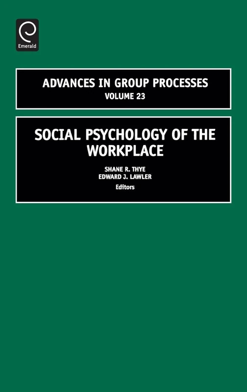 Social Psychology of the Workplace: 23 (Advances in Group Processes, 23)