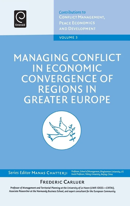 Managing Conflict in Economic Convergence of Regions in Greater Europe: 3 (Contributions to Conflict Management, Peace Economics and Development, 3)