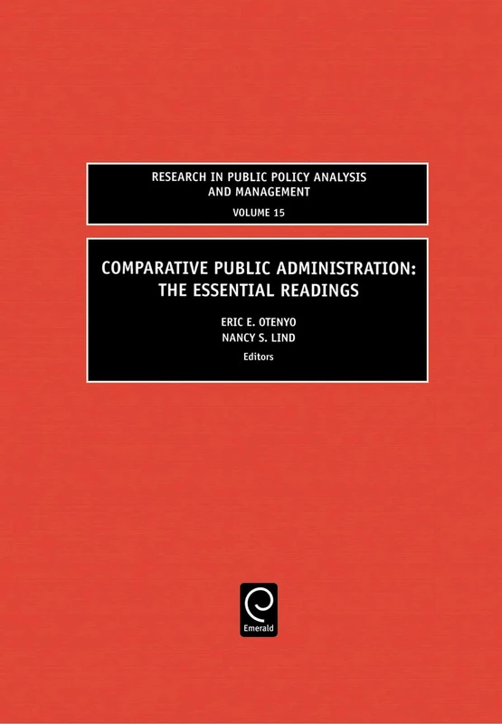 Comparative Public Administration: The Essential Readings: 15 (Research in Public Policy Analysis and Management, 15) - Image 1
