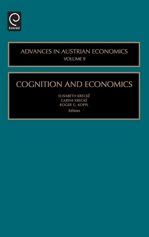 Cognition and Economics: 9 (Advances in Austrian Economics, 9)