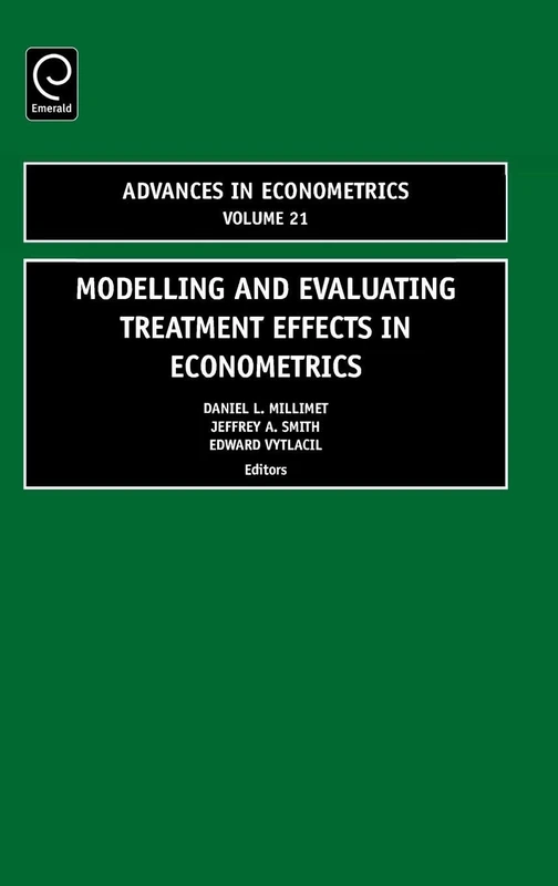 Modelling and Evaluating Treatment Effects in Econometrics: 21 (Advances in Econometrics, 21)
