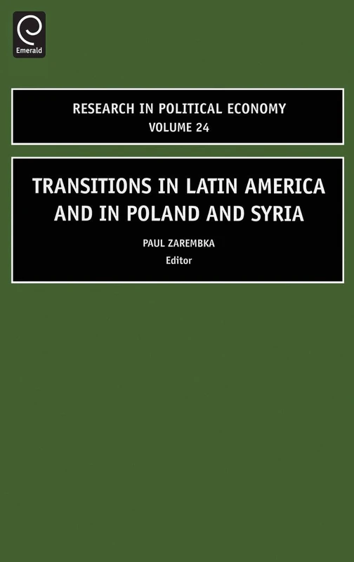 Transitions in Latin America and in Poland and Syria: 24 (Research in Political Economy, 24)