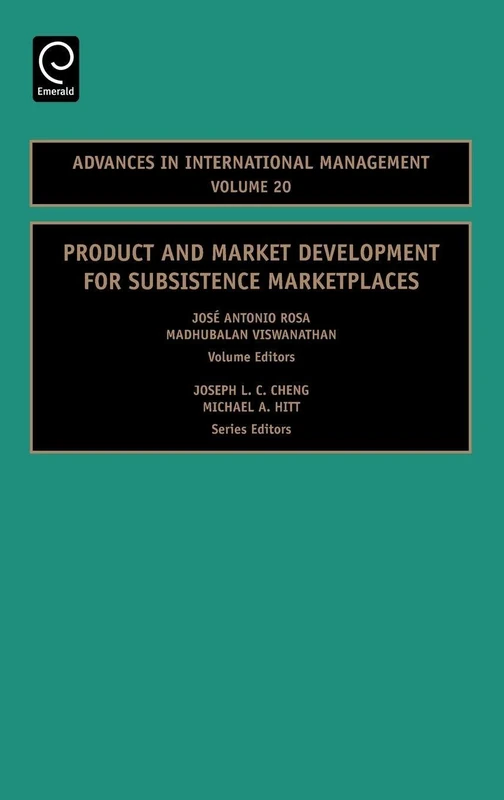 Product and Market Development for Subsistence Marketplaces: 20 (Advances in International Management, 20)