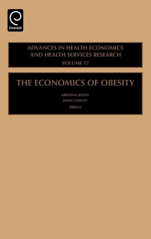 The Economics of Obesity: 17 (Advances in Health Economics and Health Services Research, 17)