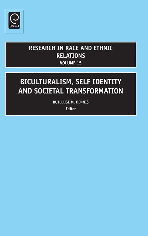 Biculturalism, Self Indentity and Societal Development: 15 (Research in Race and Ethnic Relations, 15)