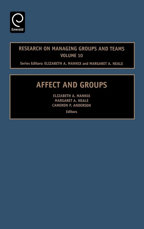 Affect and Groups: 10 (Research on Managing Groups and Teams, 10)