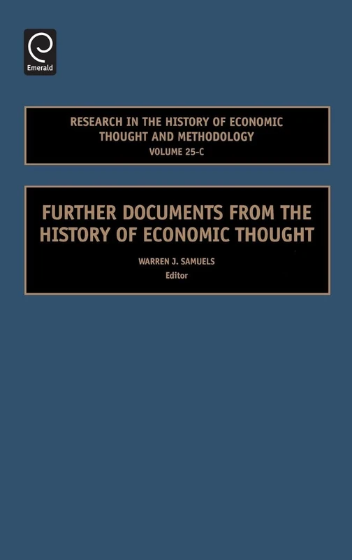 Further Documents from the History of Economic Thought: 25, Part C (Research in the History of Economic Thought and Methodology, 25, Part C)