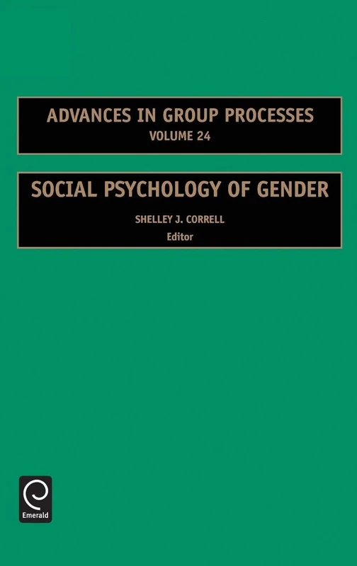 Social Psychology of Gender: 24 (Advances in Group Processes, 24)
