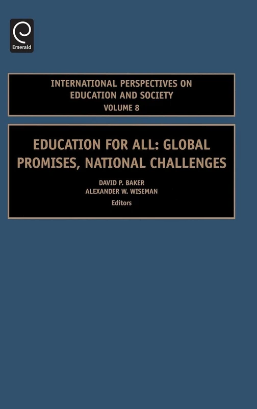 Education for All: Global Promises, National Challenges: 8 (International Perspectives on Education and Society, 8)