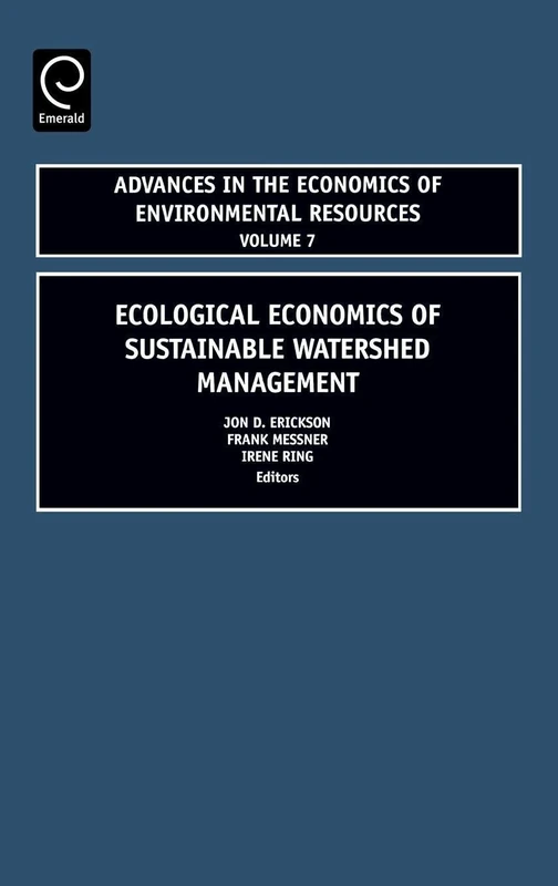 Ecological Economics of Sustainable Watershed Management: 7 (Advances in the Economics of Environmental Resources, 7)
