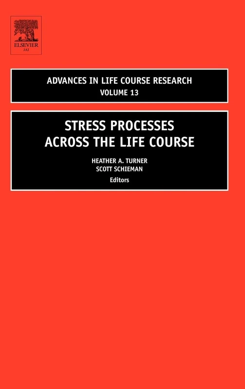 Stress Processes across the Life Course (Volume 13) (Advances in Life Course Research, Volume 13)