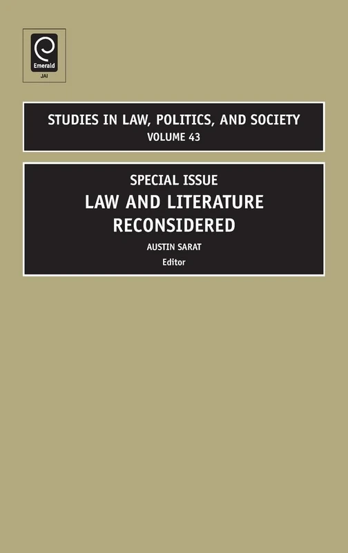 Law and Literature Reconsidered: Special Issue: 43 (Studies in Law, Politics, and Society, 43)