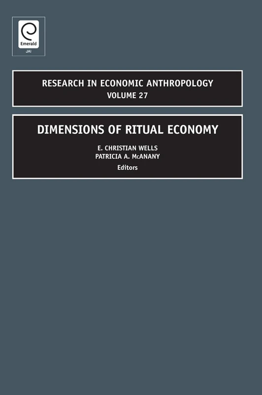Dimensions of Ritual Economy: 27 (Research in Economic Anthropology, 27)