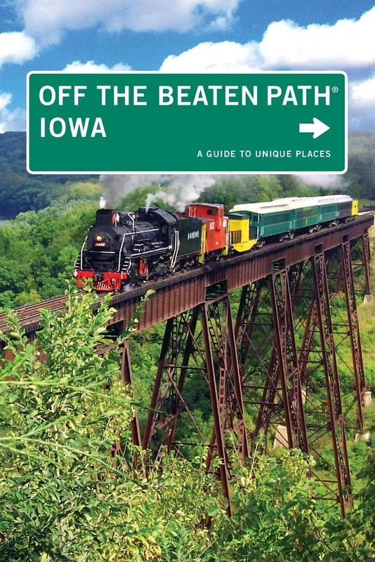 Iowa Off the Beaten Path®: A Guide To Unique Places, Ninth Edition (Off the Beaten Path Series)