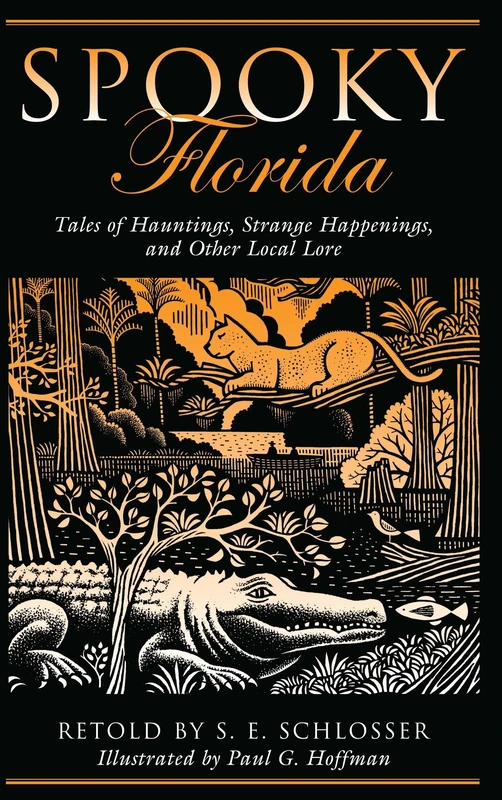 Spooky Florida: Tales Of Hauntings, Strange Happenings, And Other Local Lore